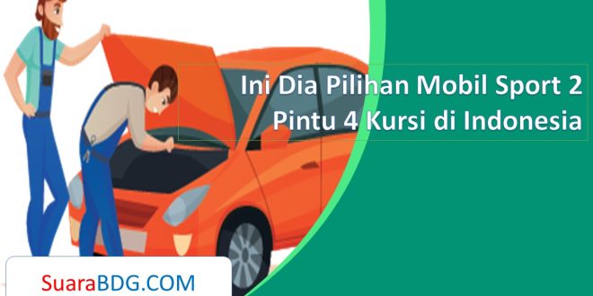 Ini Dia Pilihan Mobil Sport 2 Pintu 4 Kursi di Indonesia