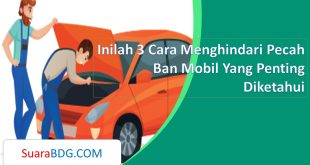 Inilah 3 Cara Menghindari Pecah Ban Mobil Yang Penting Diketahui