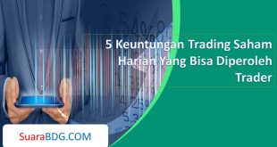 5 Keuntungan Trading Saham Harian Yang Bisa Diperoleh Trader
