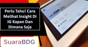 Perlu Tahu! Cara Melihat Insight Di IG Kapan Dan Dimana Saja