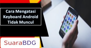 Cara Mengatasi Keyboard Android Tidak Muncul