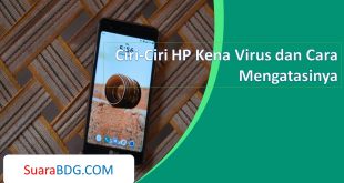 Ciri-Ciri HP Kena Virus dan Cara Mengatasinya