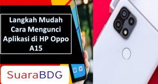 Langkah Mudah Cara Mengunci Aplikasi di HP Oppo A15