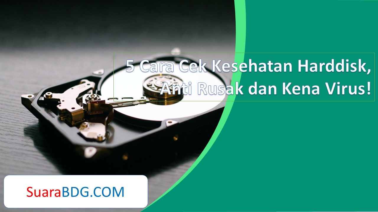 5 Cara Cek Kesehatan Harddisk Anti Rusak Dan Kena Virus SuaraBDG