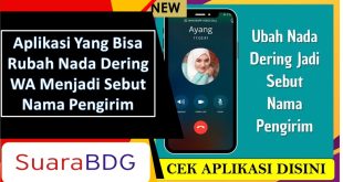 Aplikasi Yang Bisa Rubah Nada Dering WA Menjadi Sebut Nama Pengirim