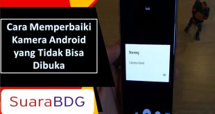 Cara Memperbaiki Kamera Android yang Tidak Bisa Dibuka