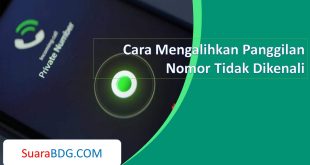 Cara Mengalihkan Panggilan Nomor Tidak Dikenali