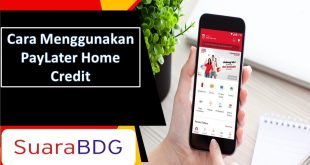 Cara Menggunakan PayLater Home Credit