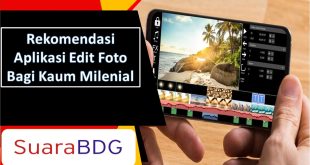 Rekomendasi Aplikasi Edit Foto Bagi Kaum Milenial