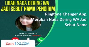 Ringtone Changer App, Merubah Nada Dering WA Jadi Sebut Nama