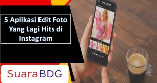 Aplikasi Edit Foto Yang Lagi Hits di Instagram