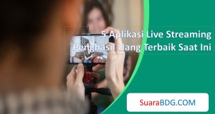 Aplikasi Live Streaming Penghasil Uang Terbaik Saat Ini