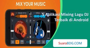 Aplikasi Mixing Lagu DJ Terbaik