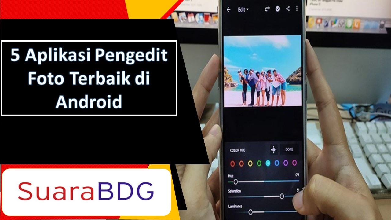 5 Aplikasi Pengedit Foto Terbaik di Android | SuaraBDG