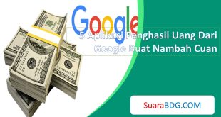 Aplikasi Penghasil Uang Dari Google