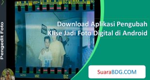Aplikasi Pengubah Klise Jadi Foto Digital di Android
